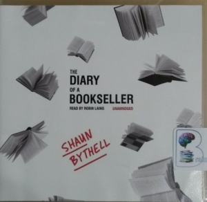 The Diary of a Bookseller written by Shaun Bythell performed by Robin Laing on CD (Unabridged)